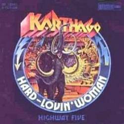 Karthago : Hard Lovin' Woman - Highway Five